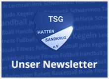 Die neuesten Infos mit dem Newsletter der Sportverein TSG Hatten-Sandkrug e.V.